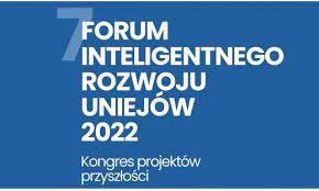 Infografika: 7. Forum Inteligentnego Rozwoju. Uniejów 2022. Kongres projektów przyszłości.