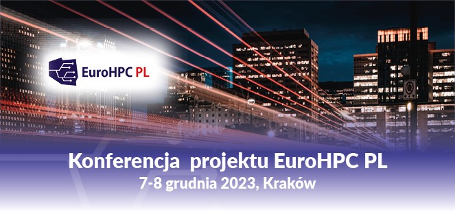 Logo projektu EuroHPC na tle miasta nocą i informacja o konferencji o treści: Konferencja projektu EuroHPC. 7-8 grudnia 2023, Kraków. 