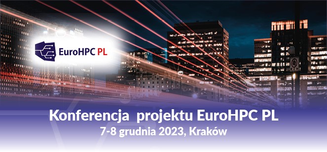 Logo projektu EuroHPC na tle miasta nocą i informacja o konferencji o treści: Konferencja projektu EuroHPC. 7-8 grudnia 2023, Kraków.
